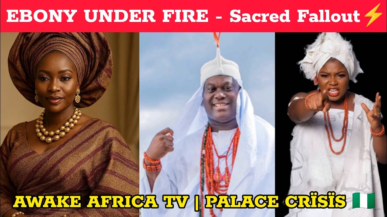 Ooni Of Ife Crisis Deepens? EBONY Under Fire After Sacred 