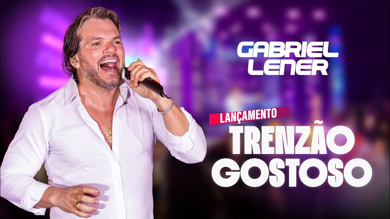GABRIEL LENER - TRENZÃO GOSTOSO  - A FESTA CONTINUA (AO VIVO EM GOIÂNIA)