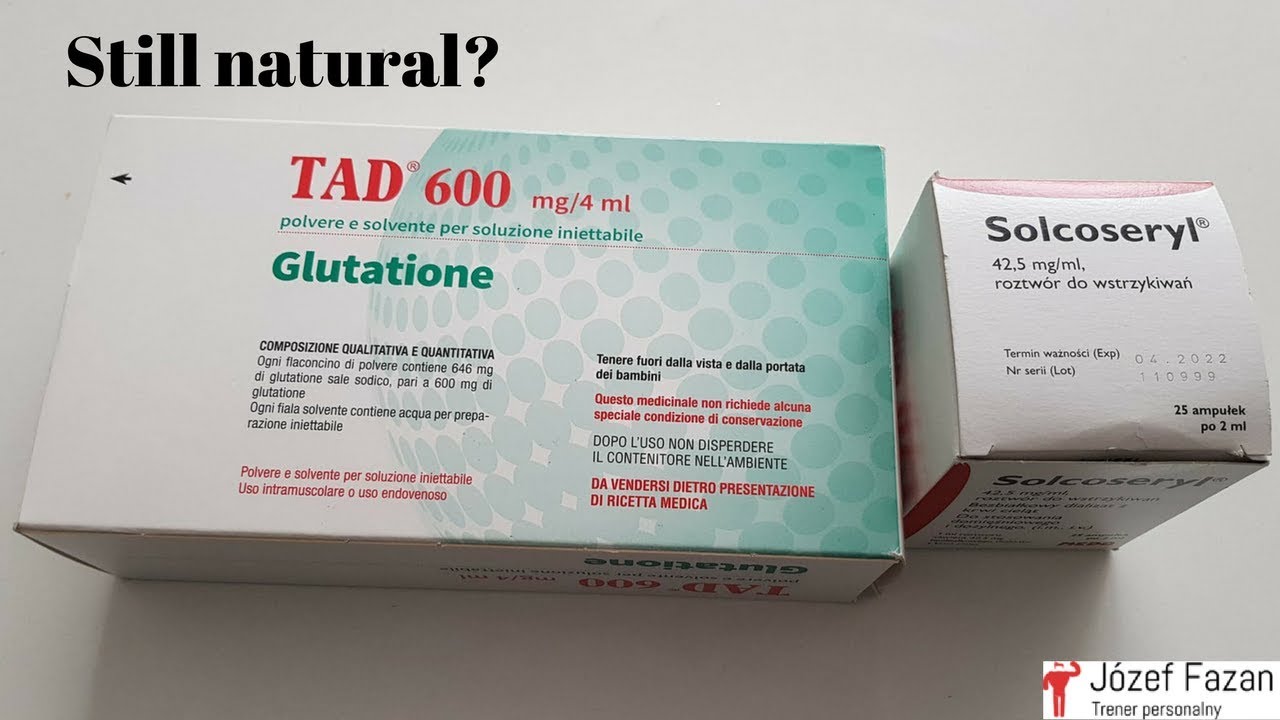 Czy biorąc glutation i solcoseryl wciąż jest się naturalem?
