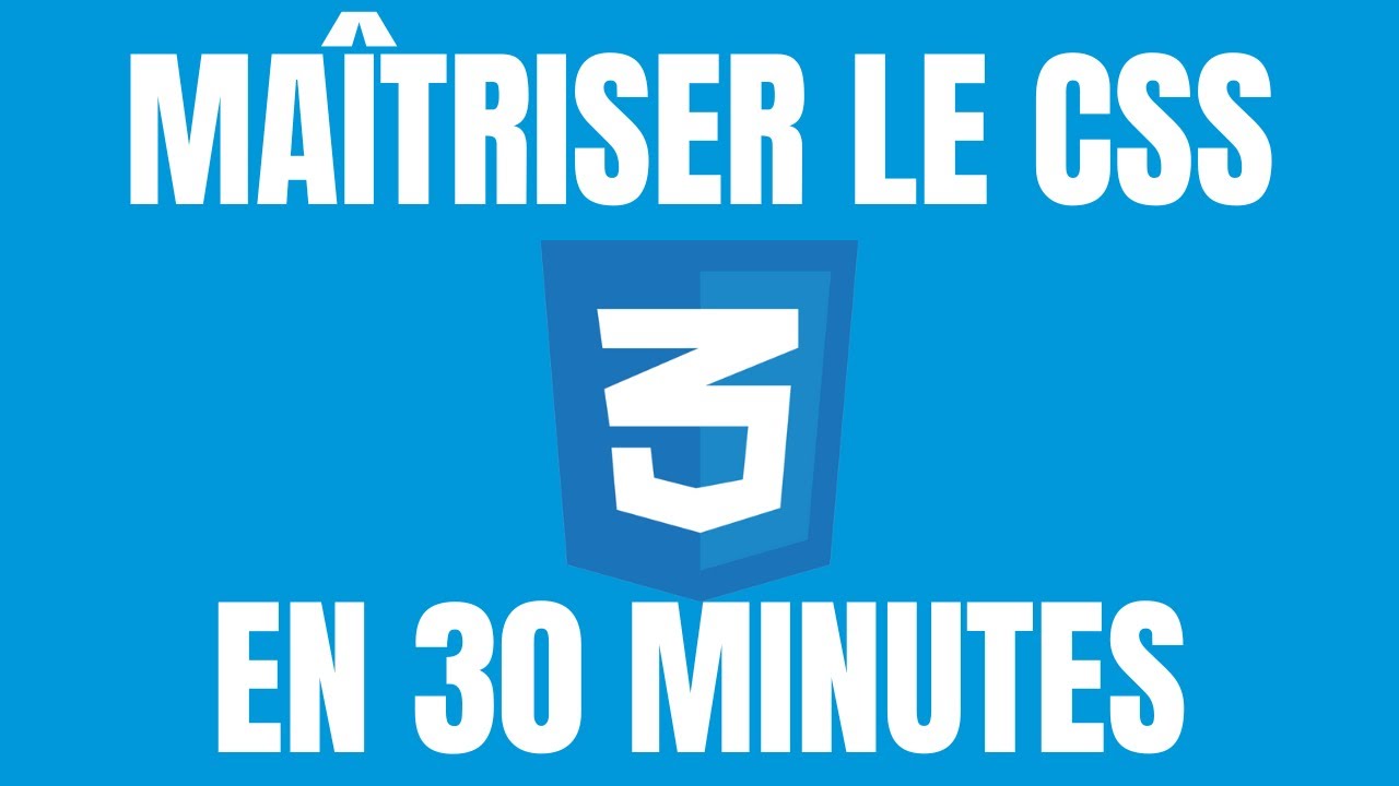 Apprendre le CSS en 30 minutes - 2026