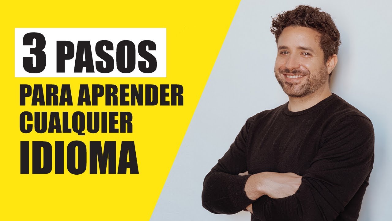 3 Pasos para aprender y hablar cualquier idioma con fluidez