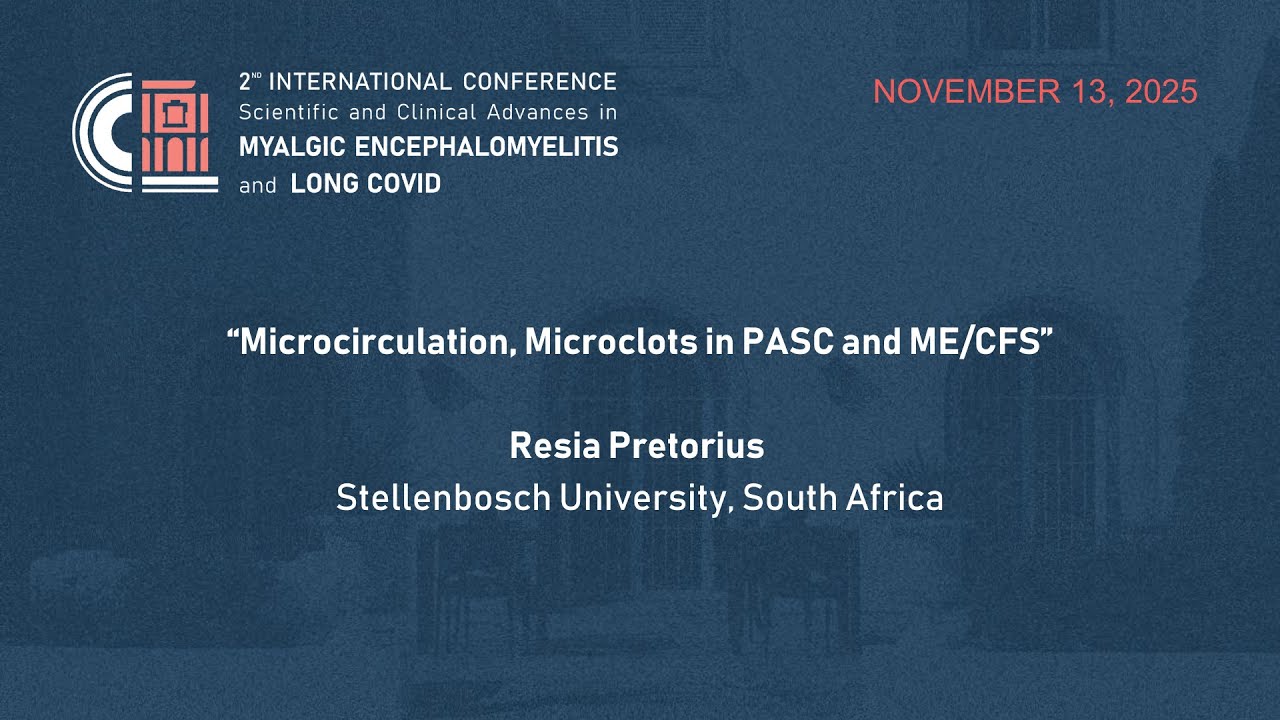 Resia Pretorius, "Microcirculação, Microcoágulos na COVID Longa (PASC) e EM/SFC"