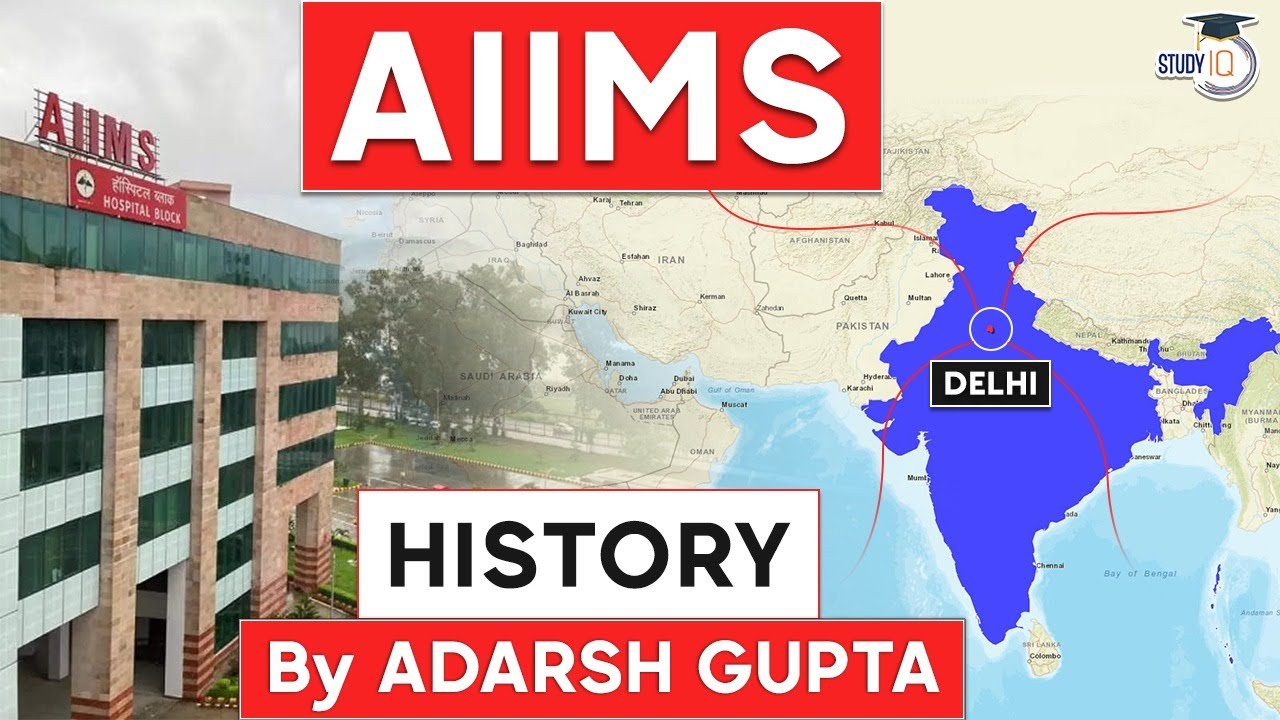 All India Institutes of Medical Sciences' History and Evolution | List of AIIMS colleges in India
