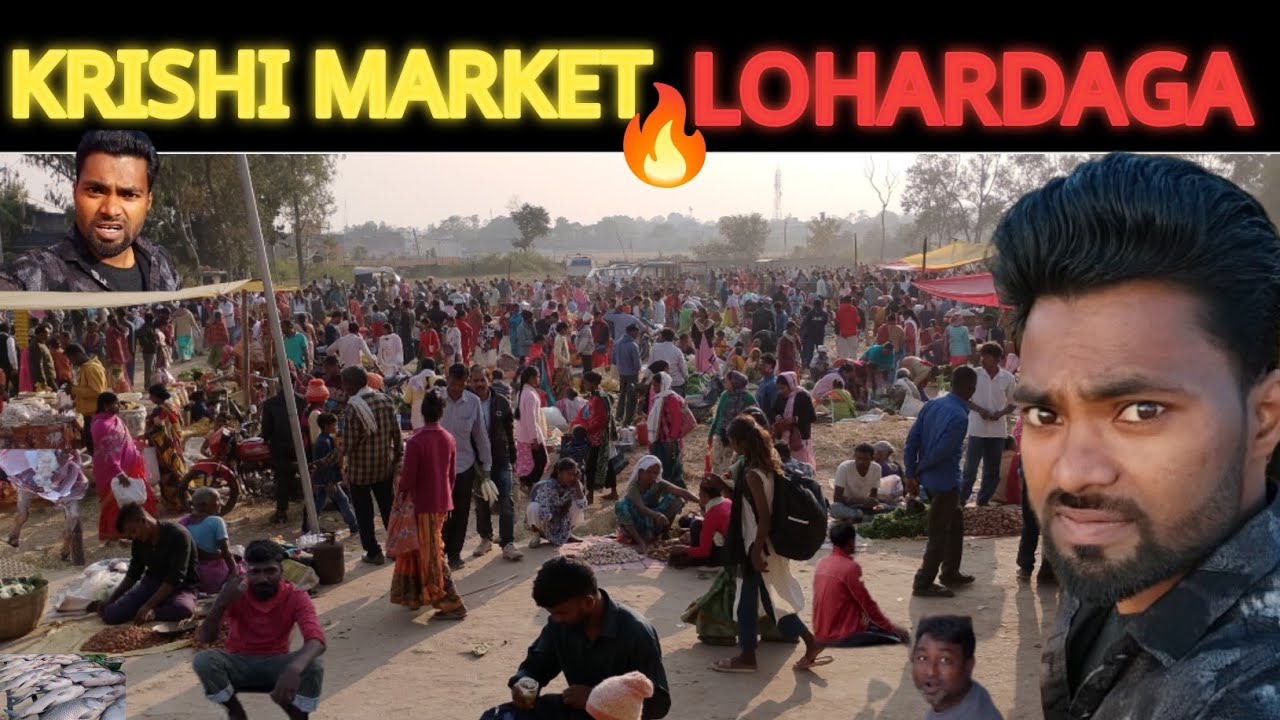 Krishi Market Lohardaga 🔥Jharkhand  Ka Famous Market 😱