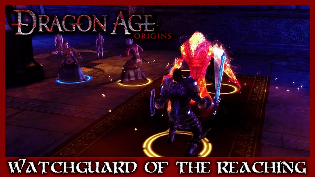Dragon Age Origins Watchguard of the Reaching Quest Walkthrough Nightmare Difficulty