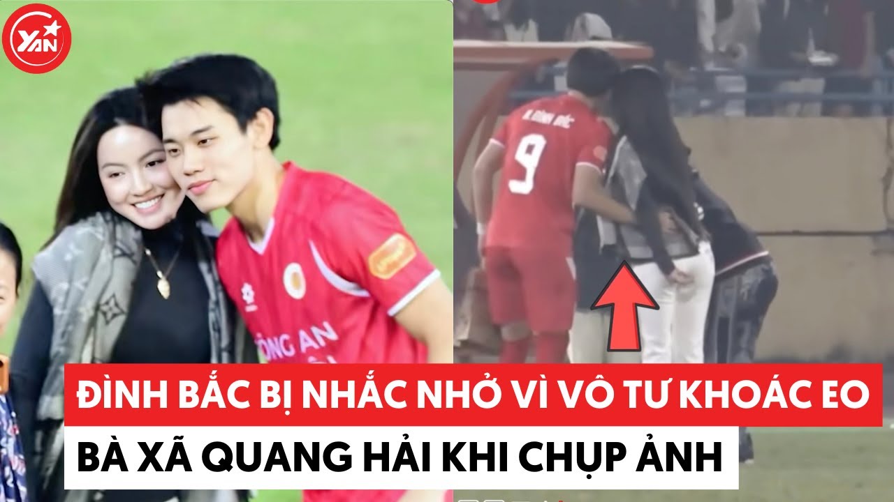 Đình Bắc bị nhắc nhở vì vô tư khoác eo bà xã Quang Hải khi chụp ảnh #dinhbac #quanghai