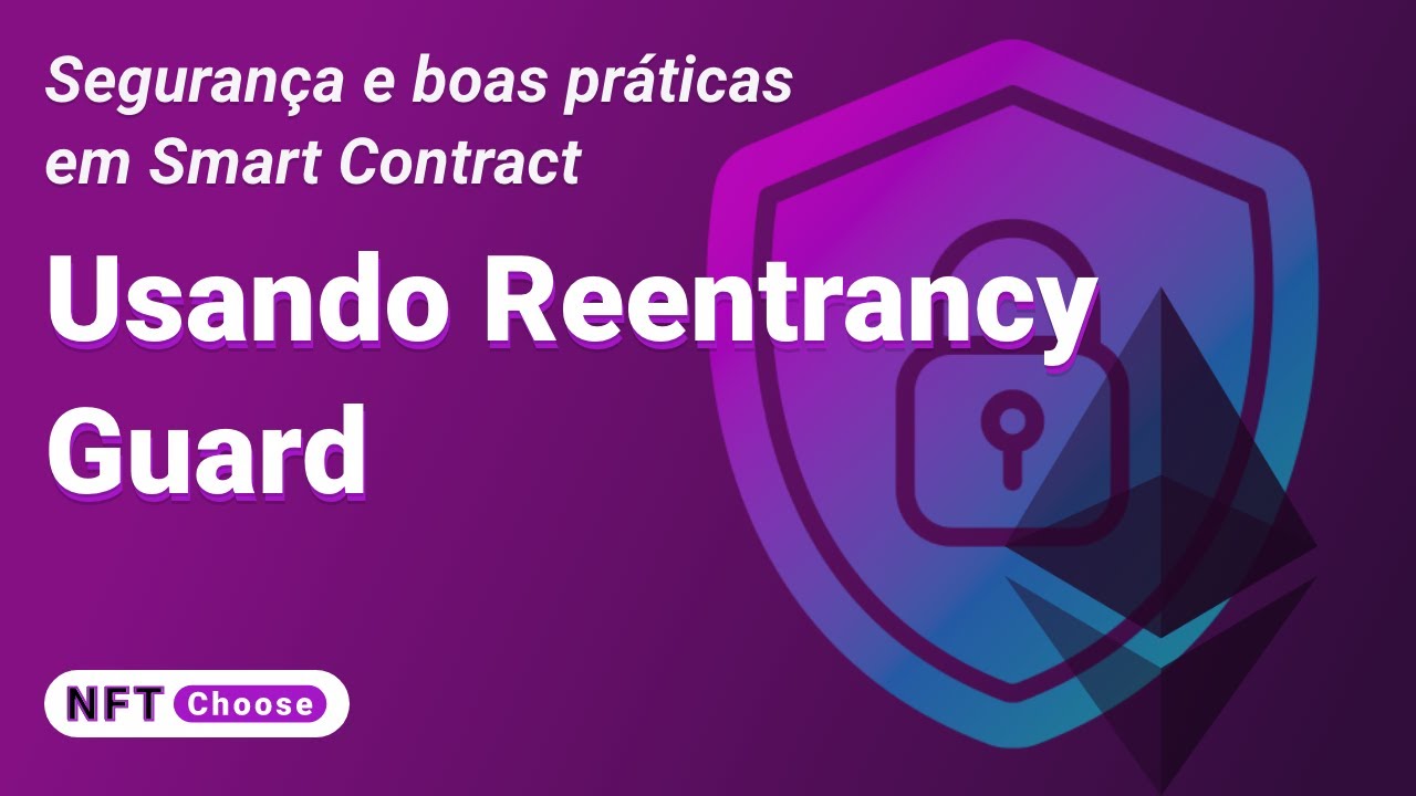 Usando Reentrancy Guard - Segurança e boas práticas em Smart Contracts
