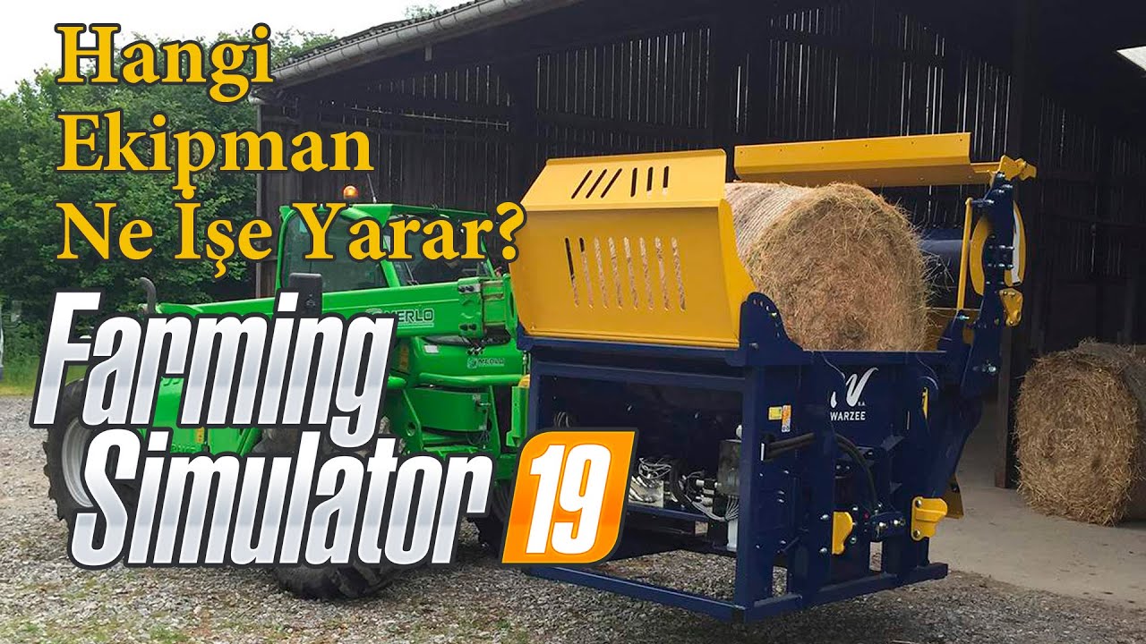 Farming Simulator 19 - Hangi Ekipman Ne İşe Yarar Detaylı Anlatım