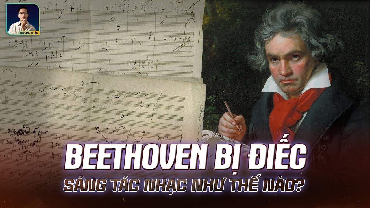 BEETHOVEN ĐÃ SÁNG TÁC NHẠC KHI BỊ ĐIẾC NHƯ THẾ NÀO ?