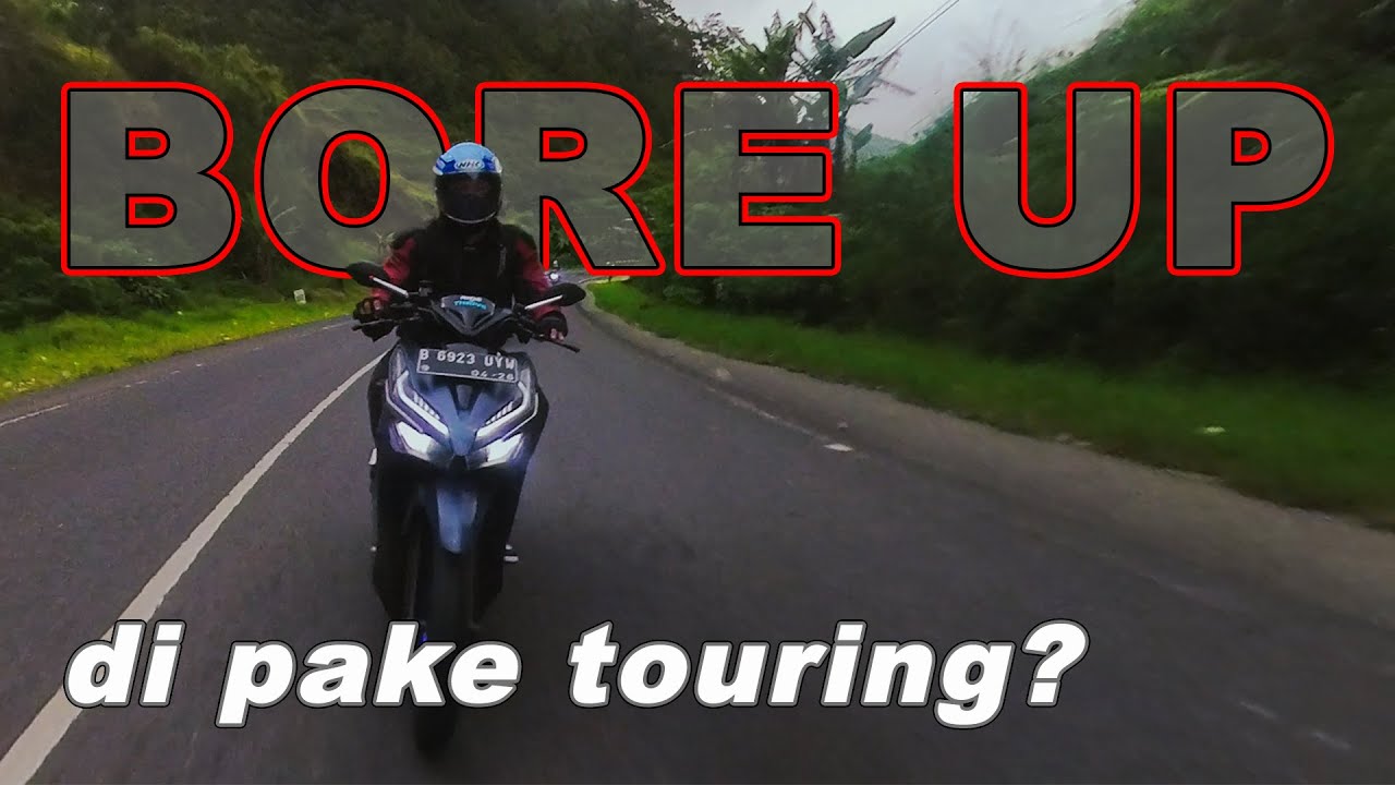 Vario 150 Bore Up Kuat di Pake Touring?