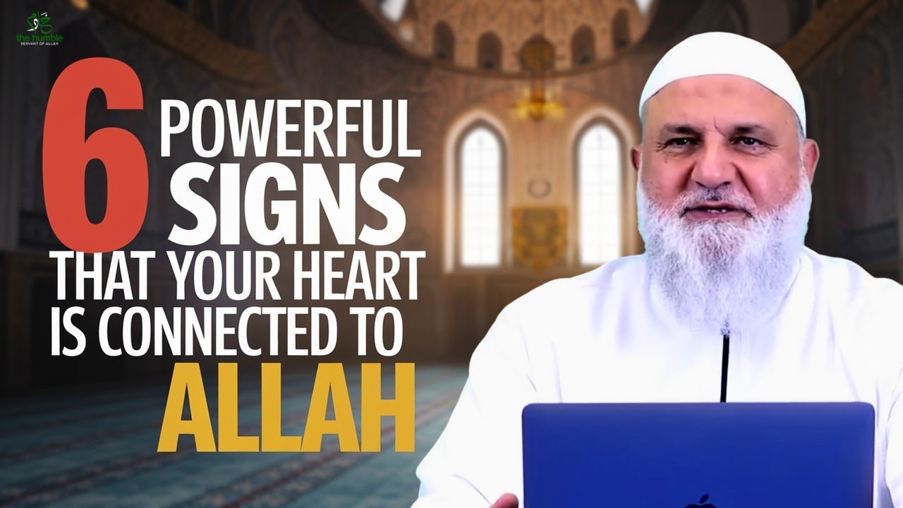 6 Powerful Signs That Your Heart is Connected to Allah | Ustadh Mohamad Baajour