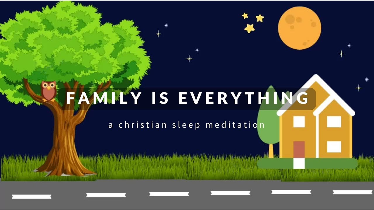 Get a Good Night's Sleep | Christian Sleep Meditation Podcast - Ep 10: Family