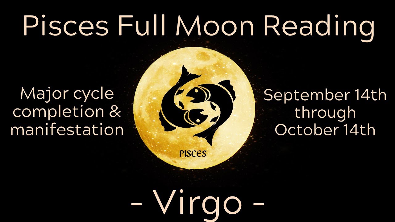 Virgo ~ You SOOOOOO earned this!!!! ~ Pisces Full Moon Reading