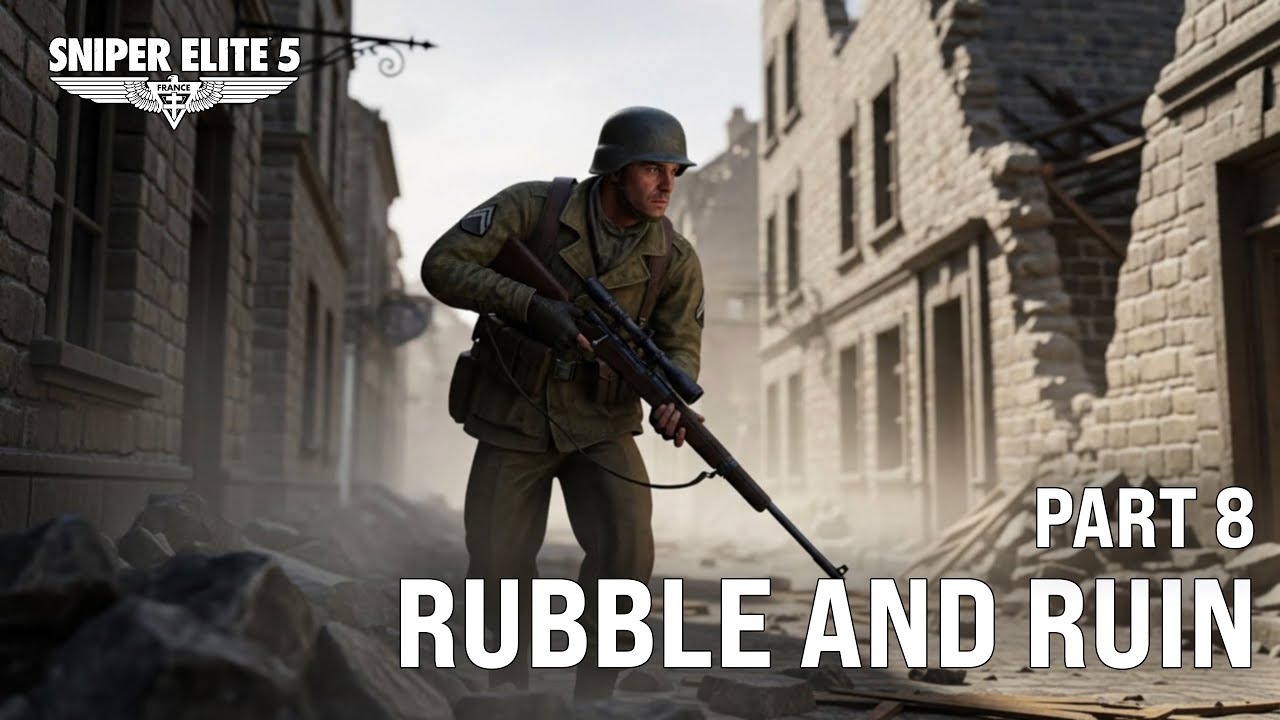 Sniper Elite 5 - Rubble & Ruin | Part 8 | Urban Ambush Routes & Precision Sniping Guide