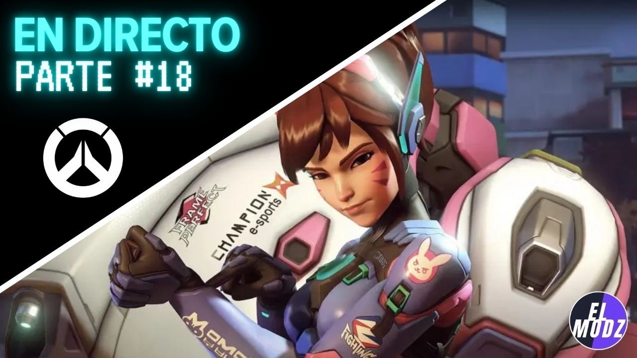 Platica Chill Mientras Jugamos Overwatch - Parte 18 | El Modz Juega
