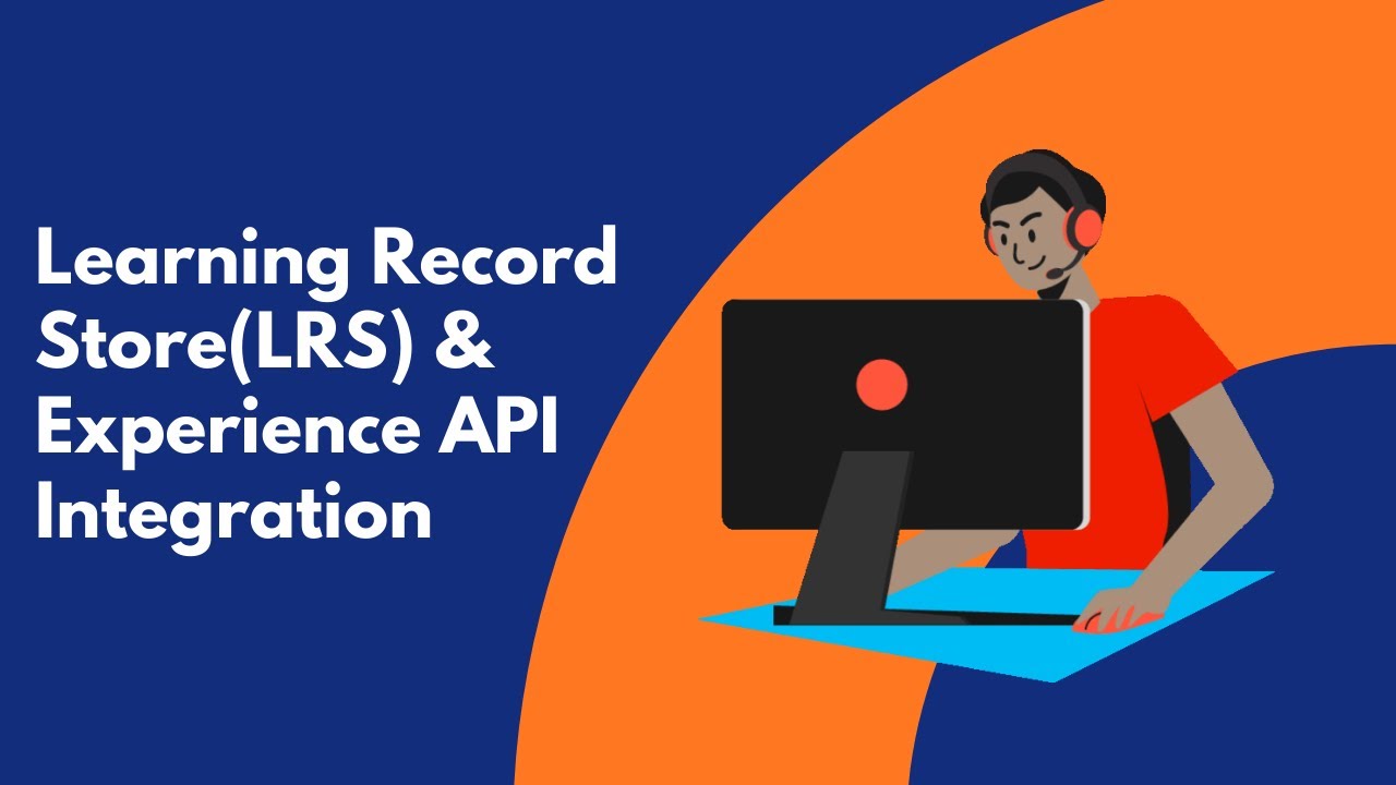 Learning Record Store(LRS) and Experience API integration