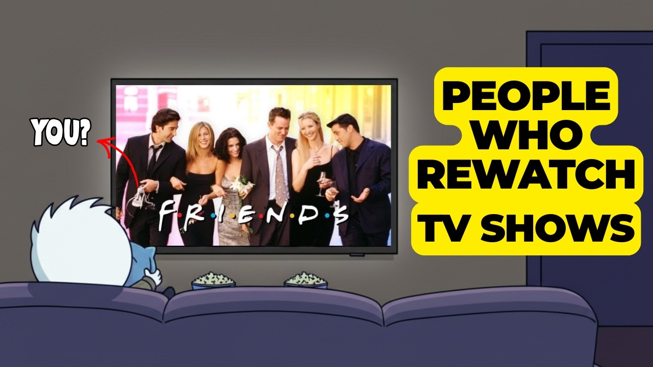 Psychology Of People Who Rewatch TV Shows/Movies Every Weekend Have This Rare Trait