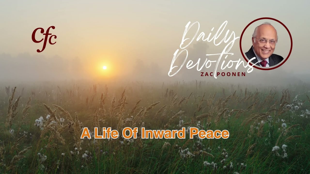 November 12 | Daily Devotion | A Life Of Inward Peace | Zac Poonen