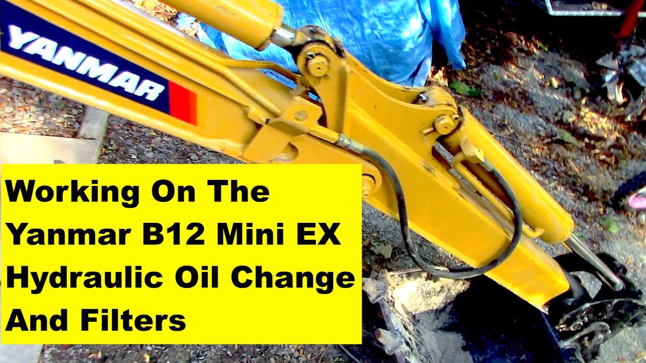 Working On The Yanmar B12 Mini Ex Hydraulic Oil Change And Filters