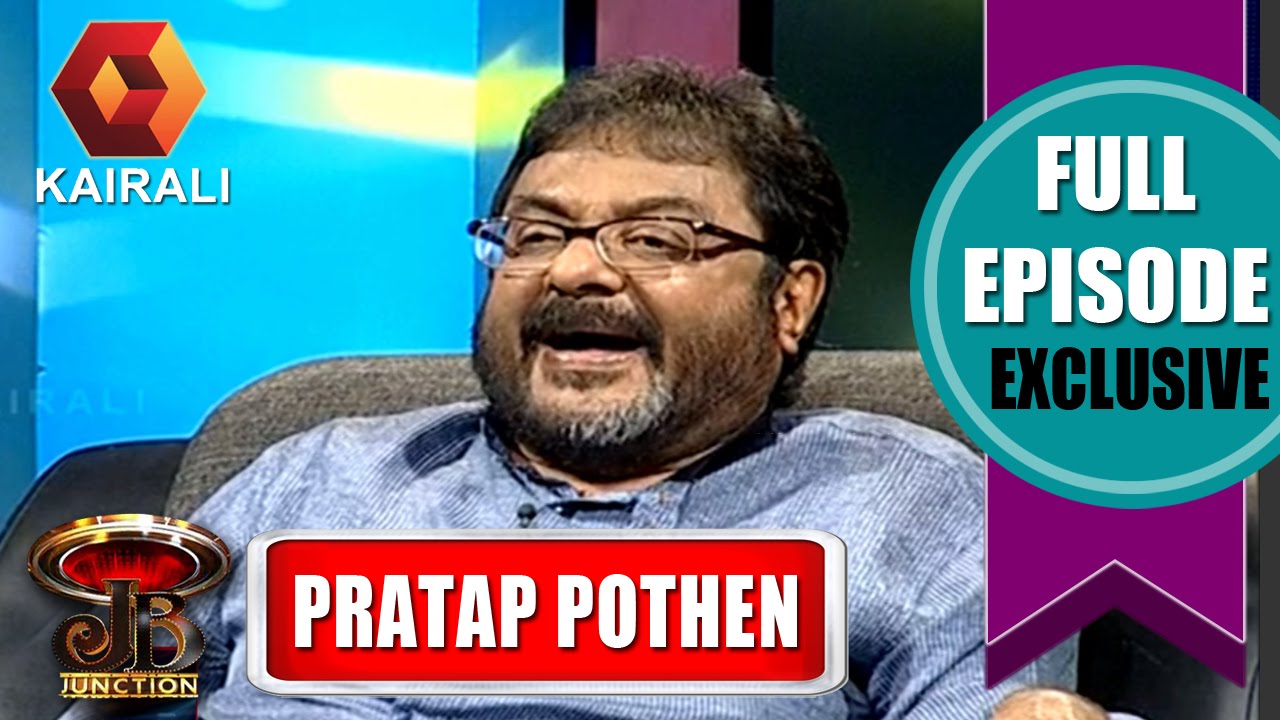 JB Junction: Prathap Pothen - Part 1 | 11th January 2015 | Full Episode