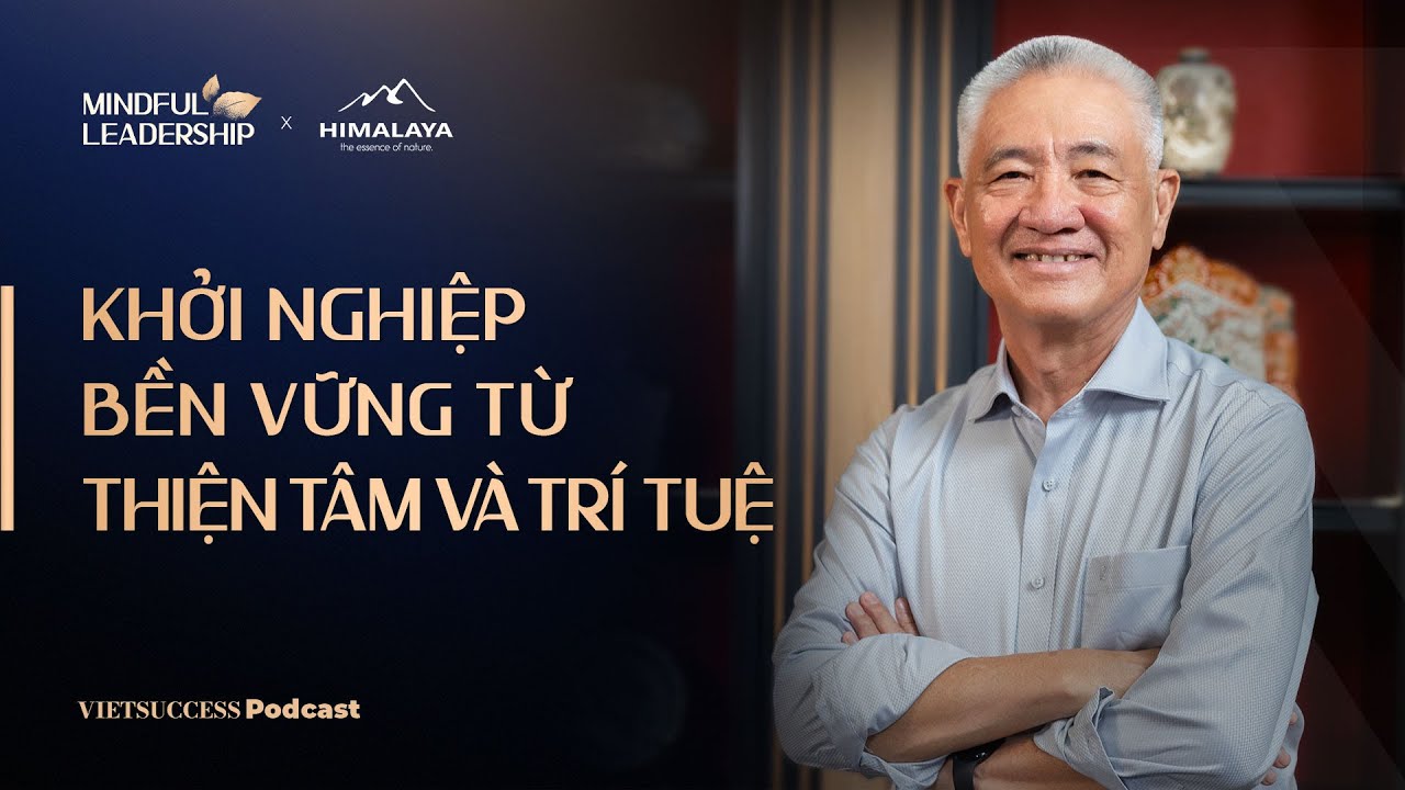 Mindful Leadership SS3 #6 | Khởi nghiệp bền vững từ thiện tâm và trí tuệ | TS. Nguyễn Thanh Mỹ