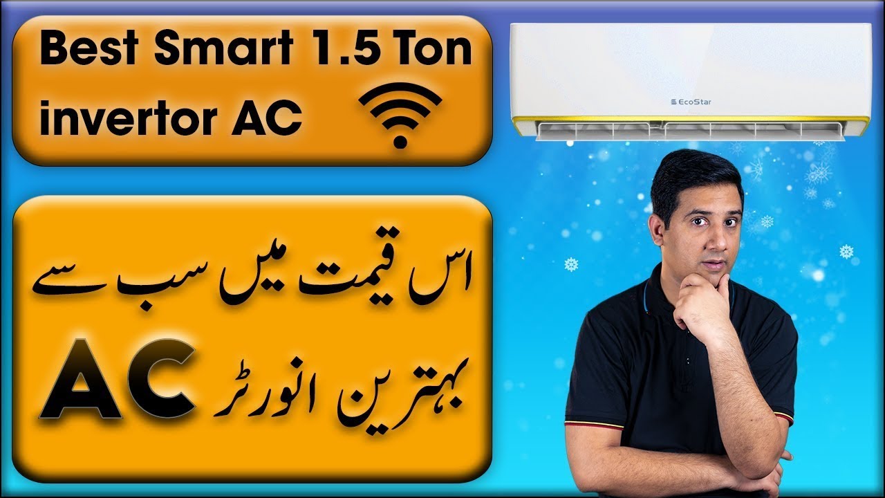 Best Smart 1.5 Ton Invertor AC in Pakistani Market in 2023