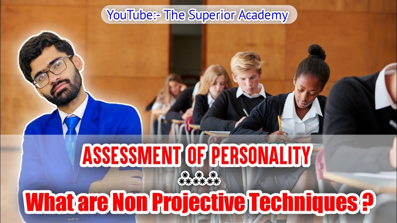 Assessment of Personality : What are Non-Projective Techniques  in Psychology in Hindi Urdu