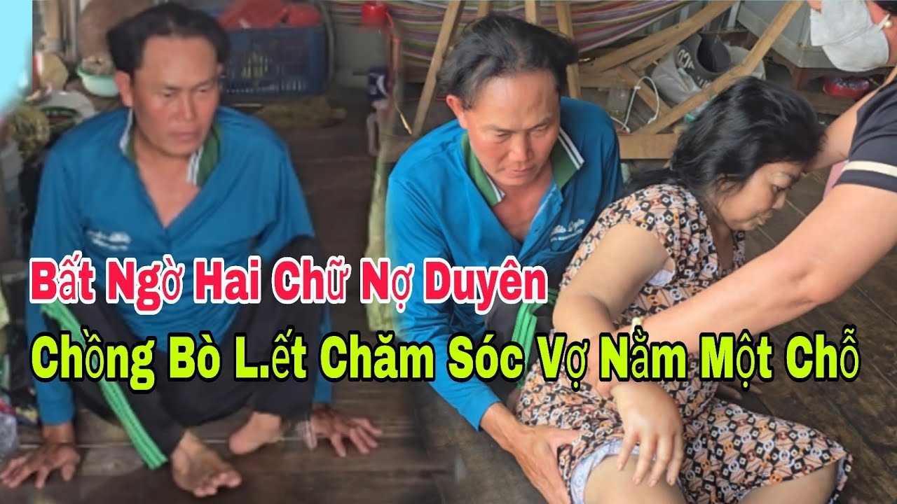 Bất ngờ chồng không đi đứng được chăm sóc vợ nằm một chỗ mỗi ngày gặp nhiều khó khăn 