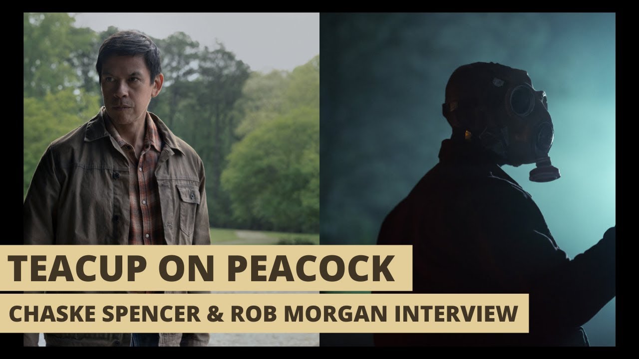 Teacup on Peacock: Chaske Spencer and Rob Morgan Interview
