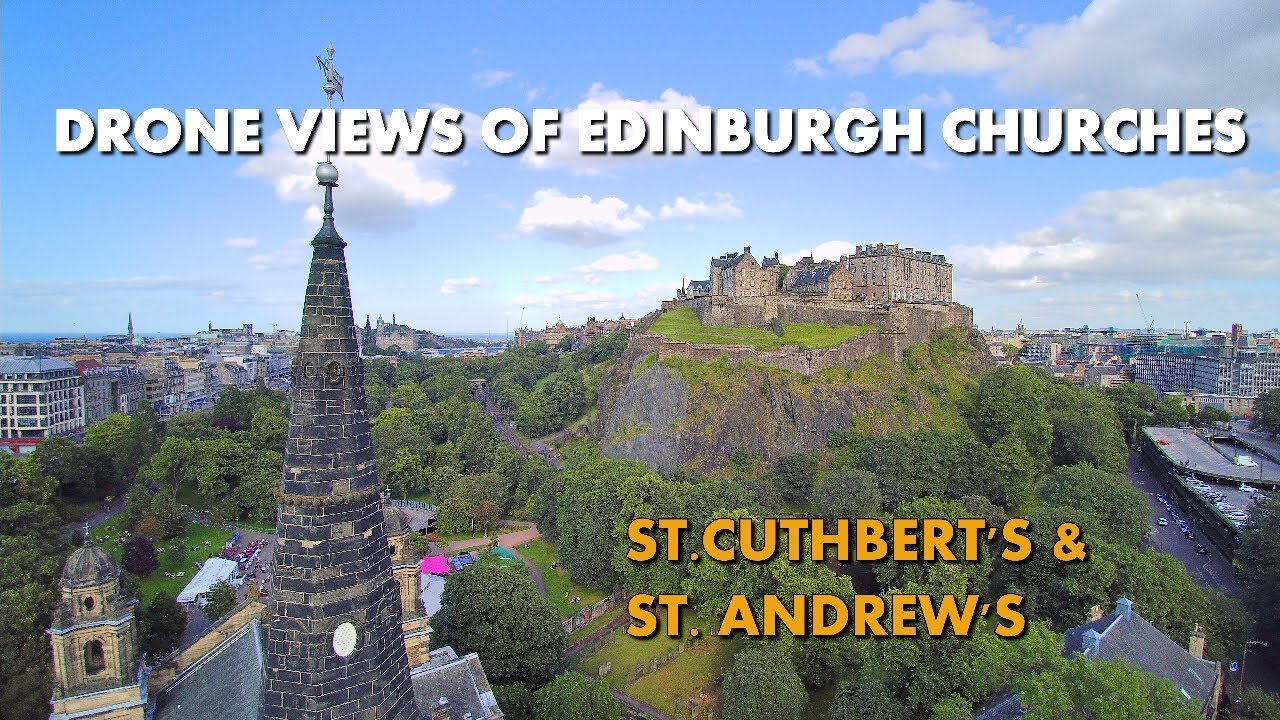 AMAZING DRONE VIEWS OF TWO EDINBURGH CHURCHES - St. Cuthbert's and St Andrew's