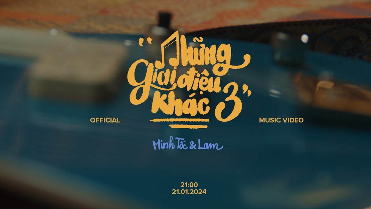 MINH TỐC & LAM | NHỮNG GIAI ĐIỆU KHÁC 3 (MV)