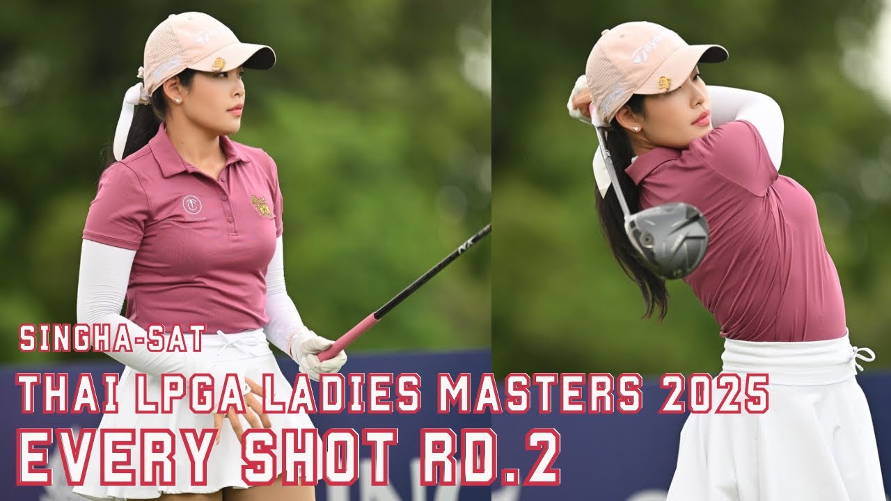 Thai LPGA Ladies Masters 2025 | Every Shot RD 2 (ENG+Thai) 