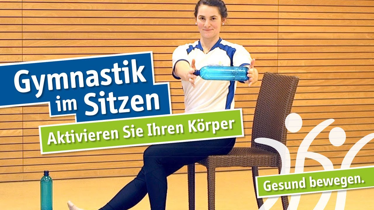 Gymnastik im Sitzen - Aktivieren und kräftigen Sie Ihren Körper für den Alltag