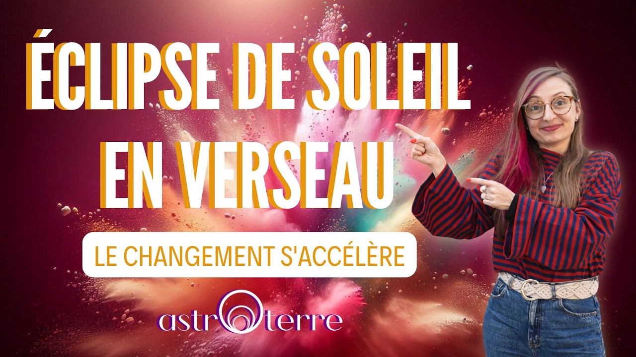 💥ÉCLIPSE DE SOLEIL EN VERSEAU⚡️Le changement s'accélère💨
