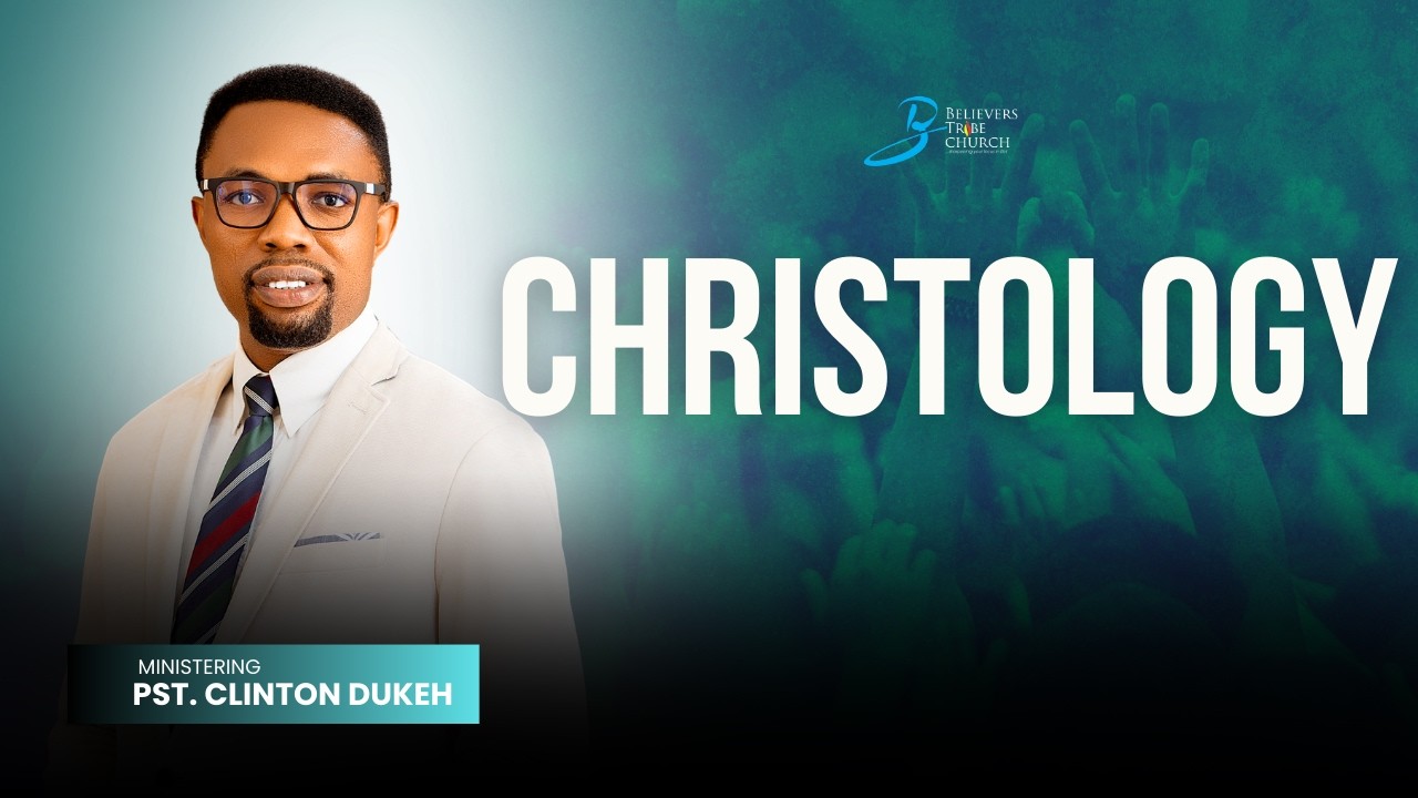 CHRISTOLOGY PART 1 | PST CLINTON DUKEH | 4TH MARCH 2026