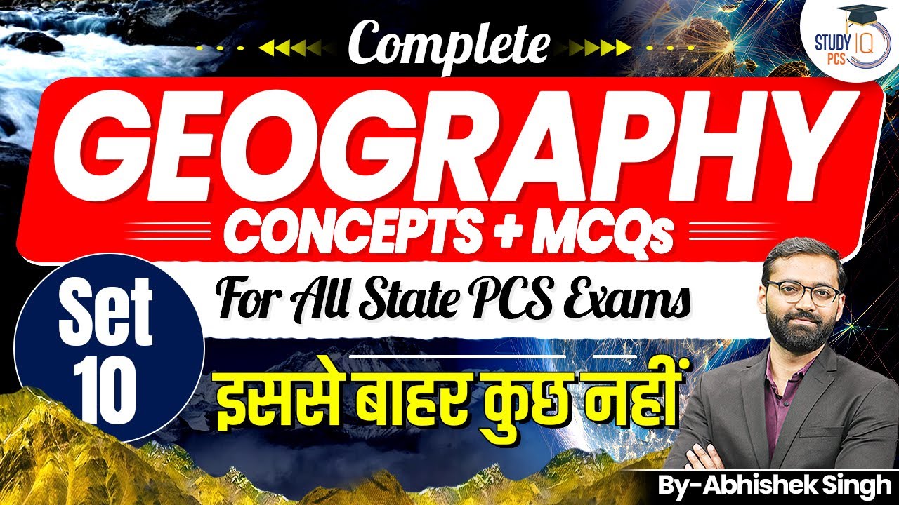 Complete Geography Concepts & Practice MCQs Set 10 for All State PCS Exams | BY Abhishek Sir