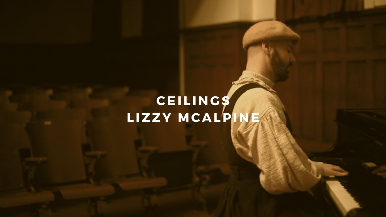 ceilings: lizzy mcalpine (piano rendition)