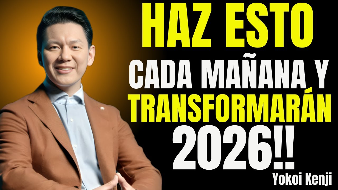 5 HÁBITOS MATUTINOS Que TRANSFORMARÁN Tu VIDA en 2026 | Yokoi Kenji