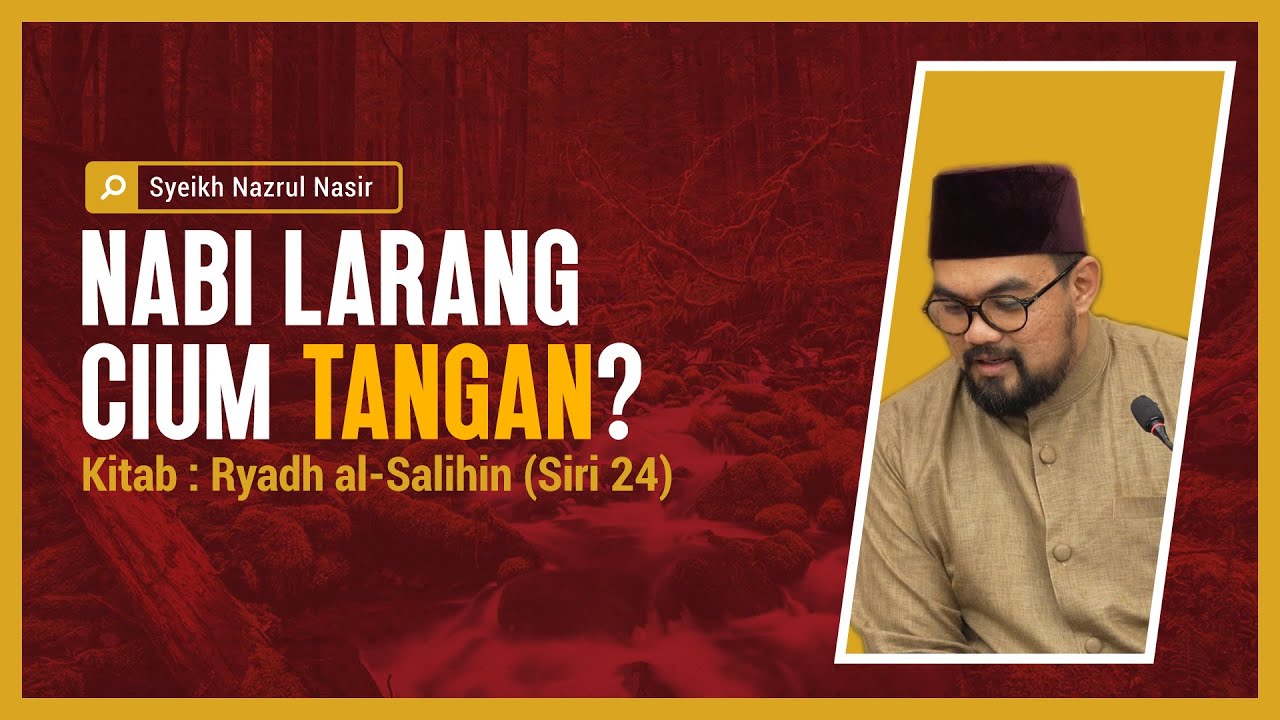 Nabi Larang Cium Tangan? - Syeikh Nazrul Nasir