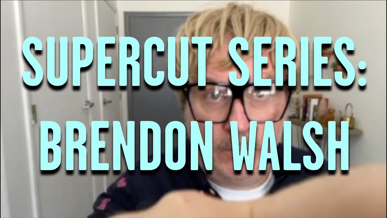 Supercut Series - Brendon Walsh