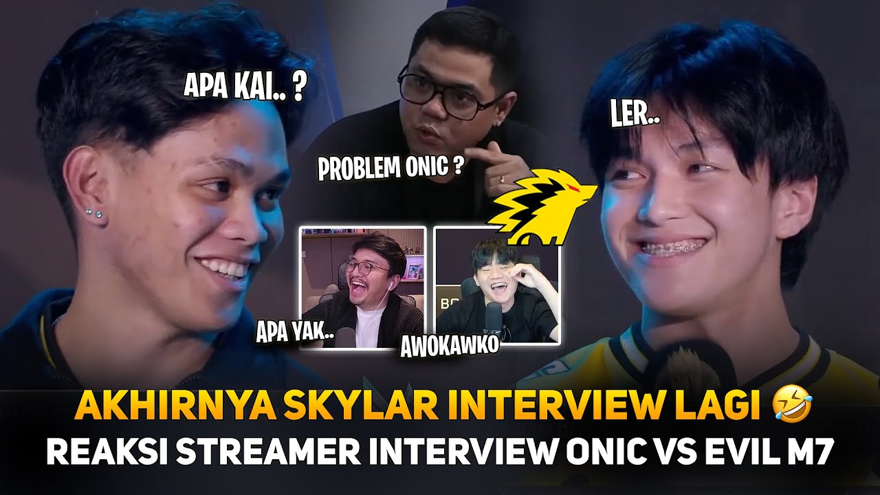AKHIRNYA SKYLAR INTERVIEW LAGI 🔥 NGAKAK SAMA KAIRI 🤣 REAKSI STREAMER INTERVIEW ONIC VS EVIL M7