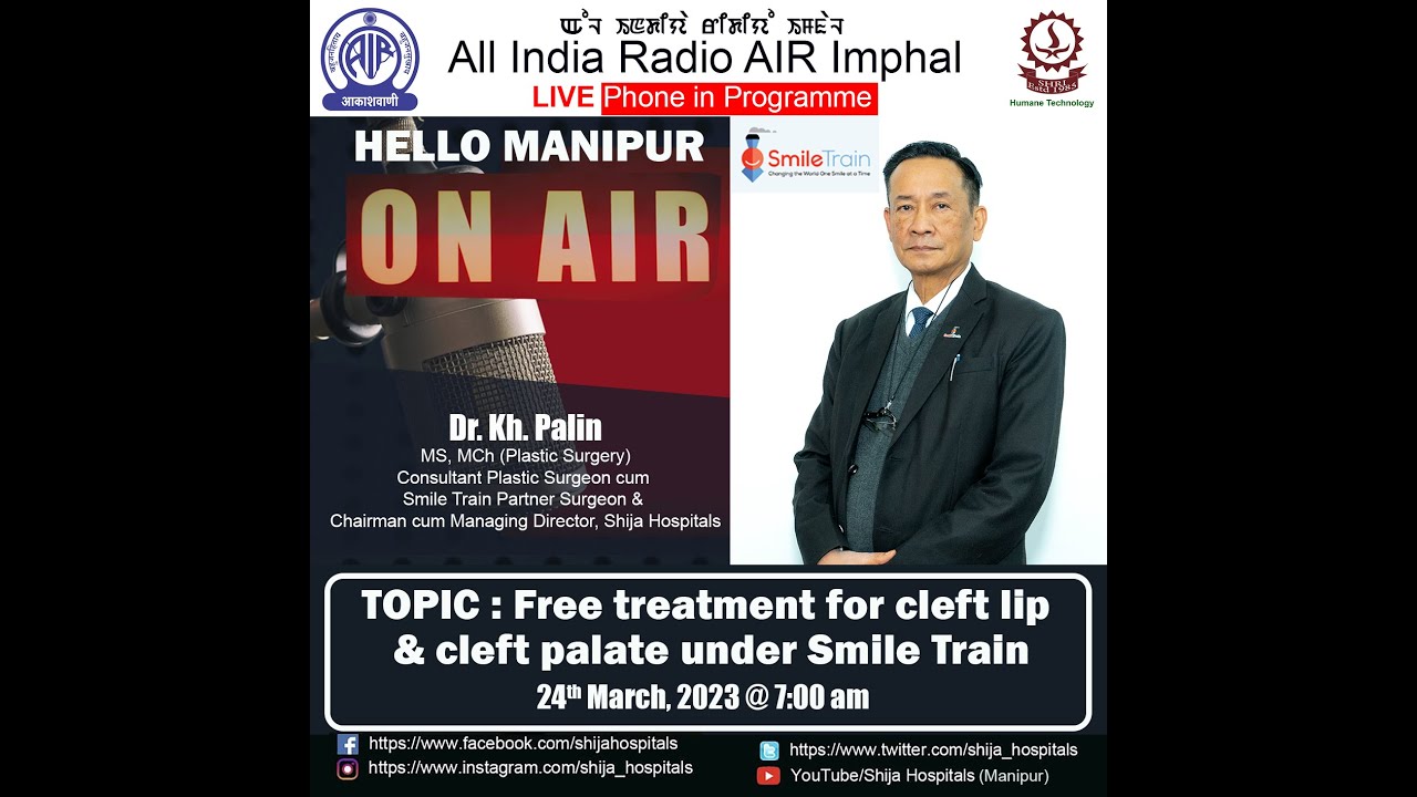 Dr. Palin Khundongbam on AIR (Hello Manipur)Free treatment fo slceft lip & palate under Smile Train