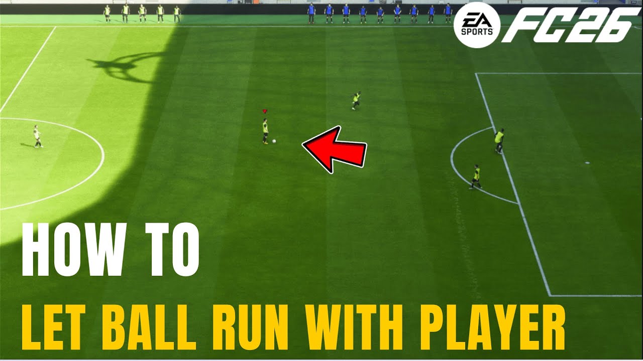 EA FC 26 How to Let Ball Run With Player