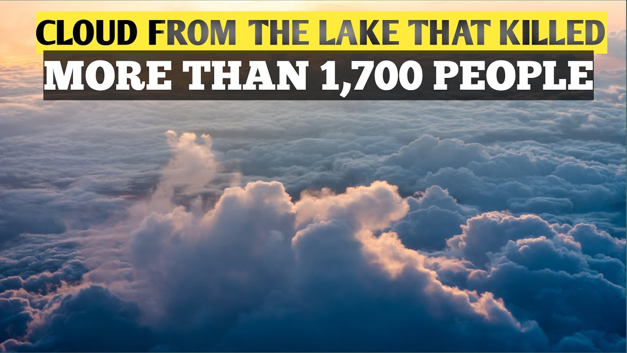 Mysterious Cloud that Killed More than 1,700 People.