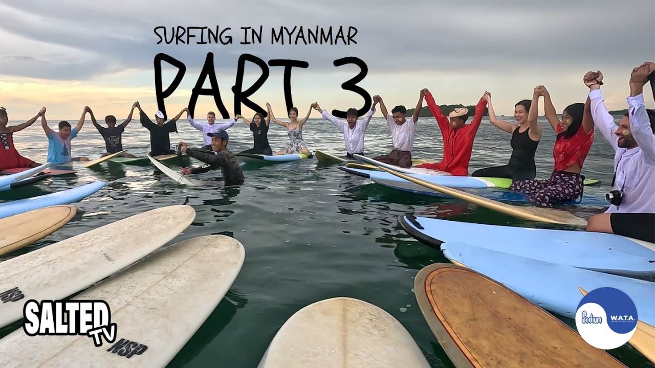 Burmese Surf Jam || SaltedTV 19 || Surfing in Myanmar - Part 3
