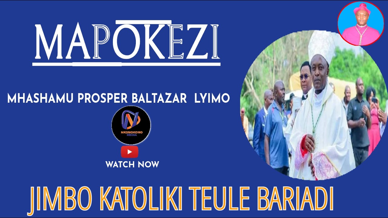 MUBASHARA: MAPOKEZI YA MHASHAMU PROSPER BALTAZAR LYIMO ASKOFU JIMBO KATOLIKI TEULE BARIADI