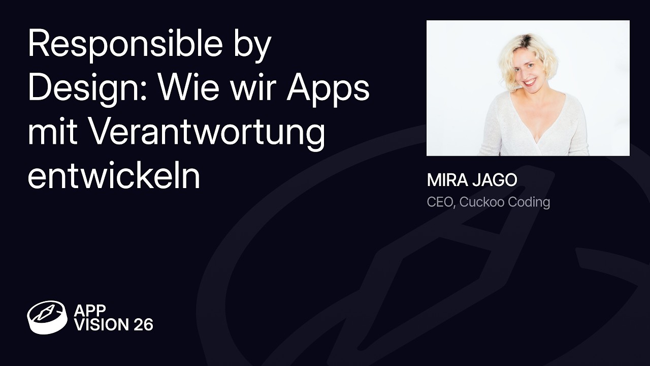 Responsible by Design: Wie wir Apps mit Verantwortung entwickeln @ APP VISION 26