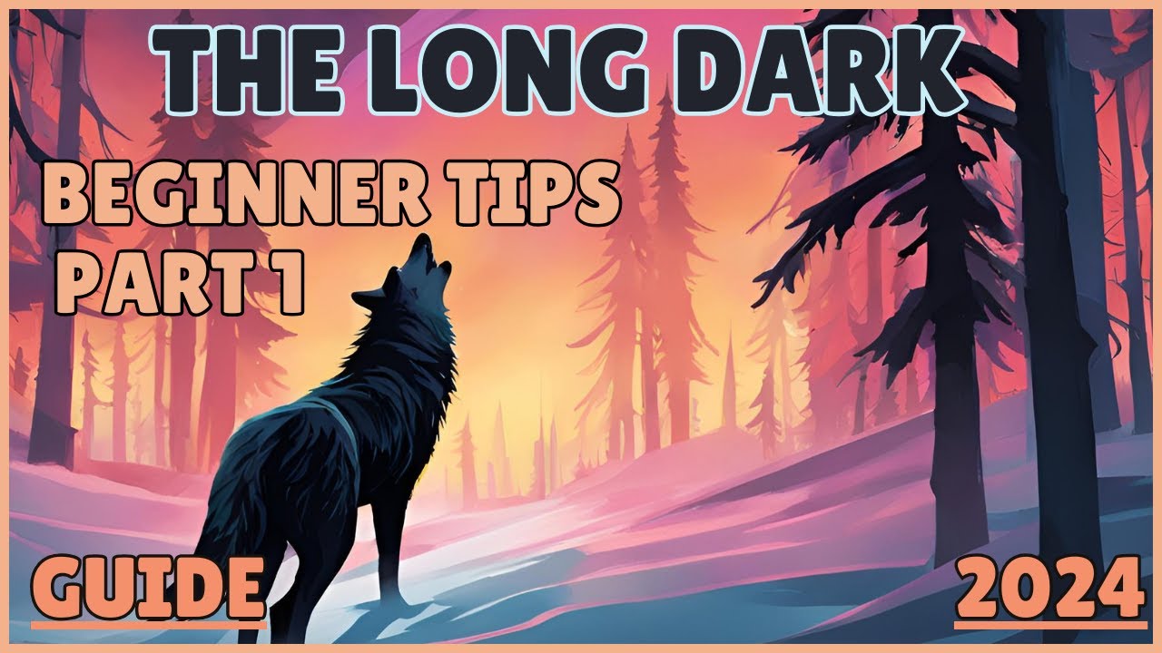 THE LONG DARK: Советы для новых игроков. ЧАСТЬ 1 | Советы по выживанию в The Long Dark в 2024 году