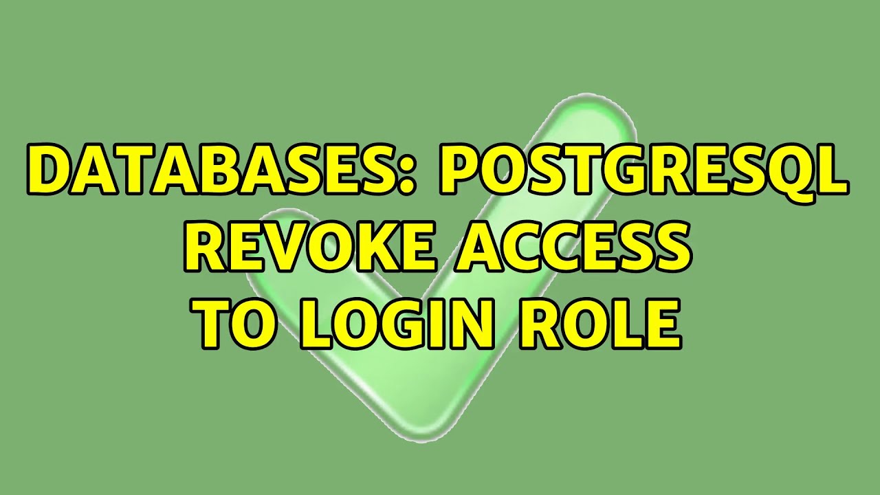 Databases: postgresql revoke access to login role