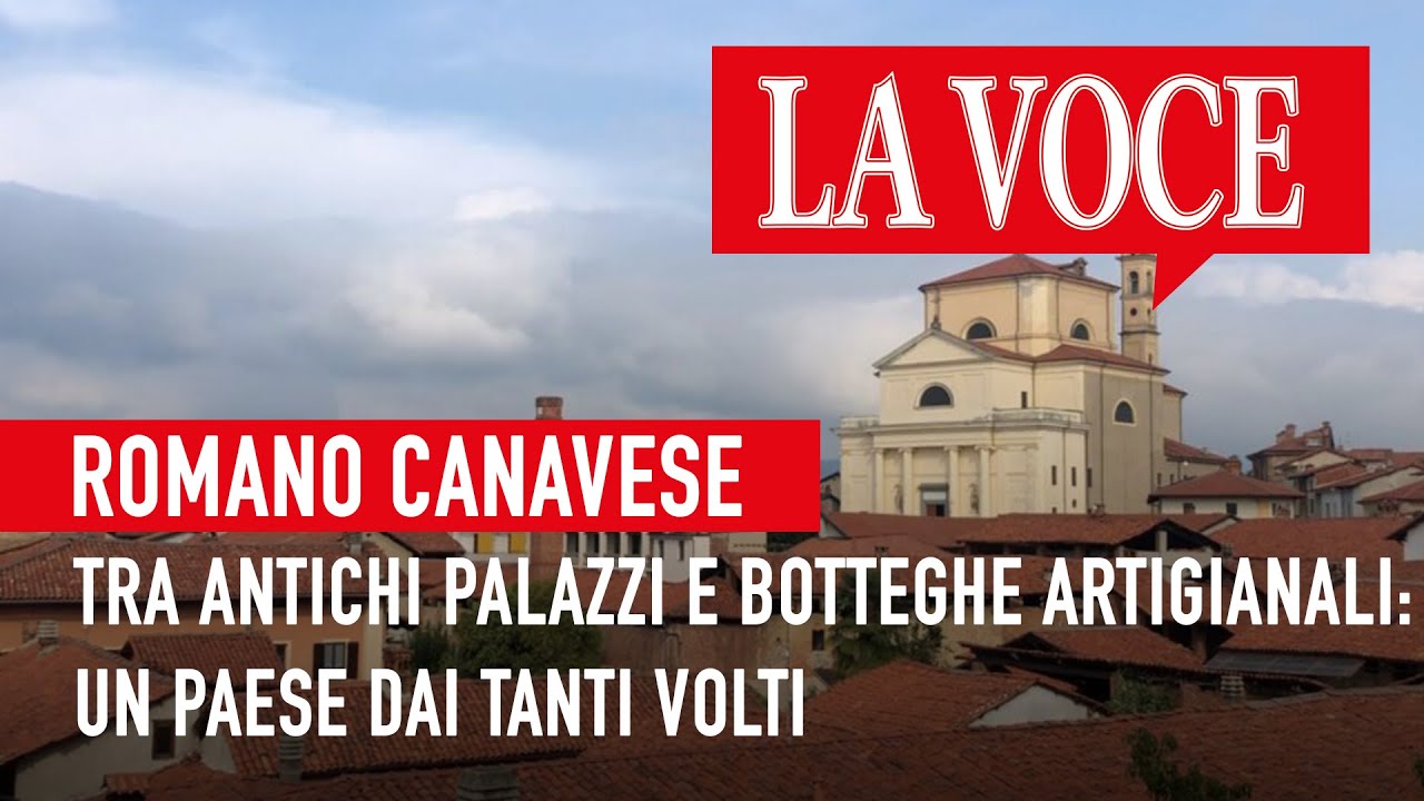 ROMANO CANAVESE. Tra antichi palazzi e botteghe artigianali: un paese dai tanti volti